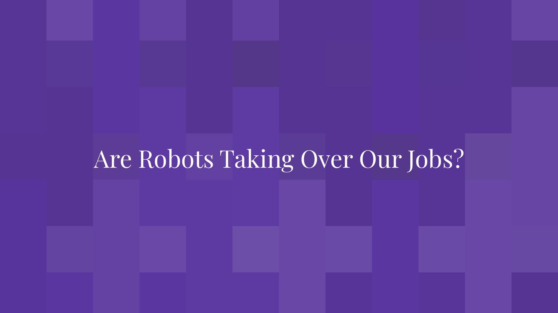Are Robots Taking Over Our Jobs?
