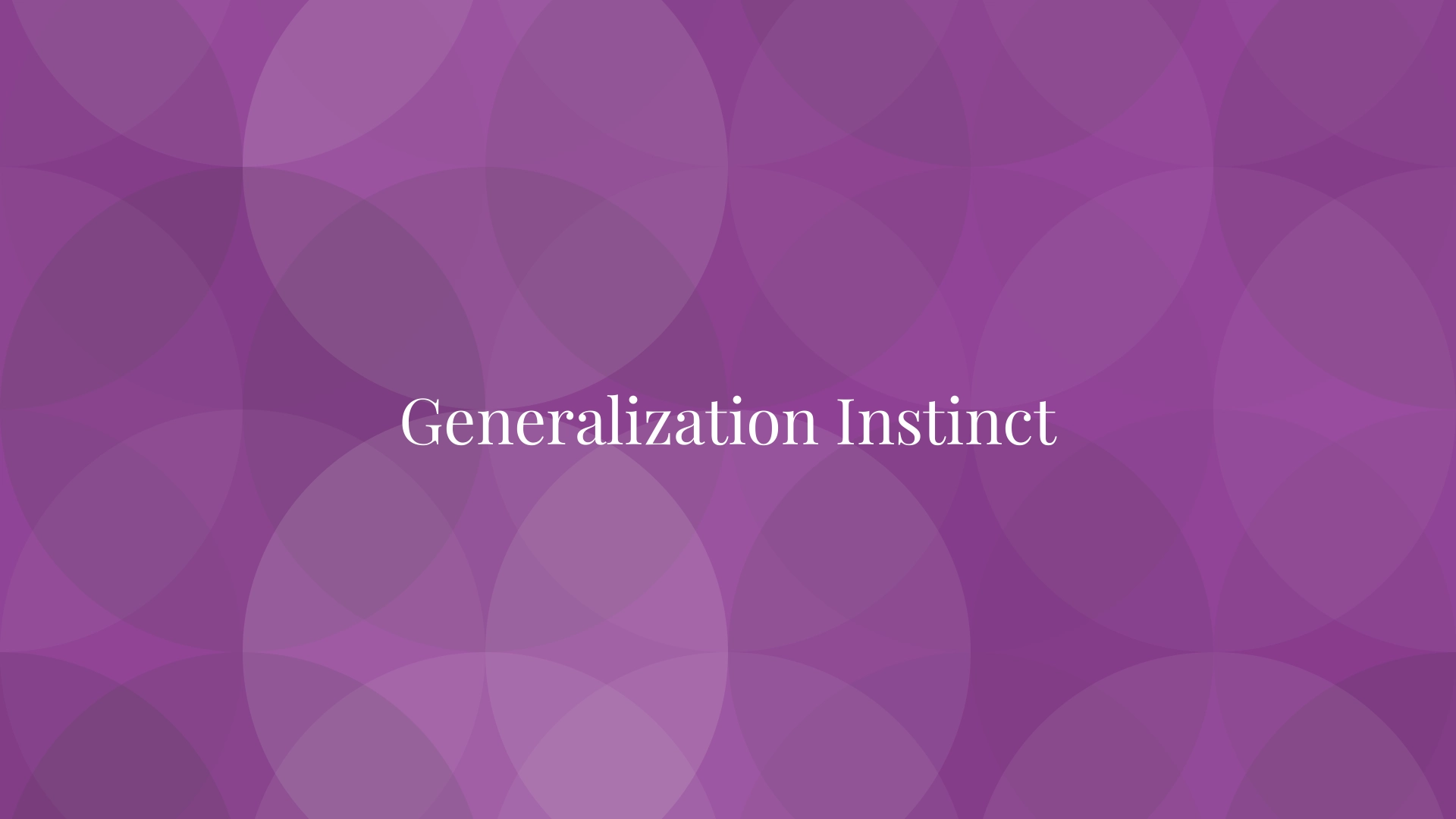 Generalization Instinct