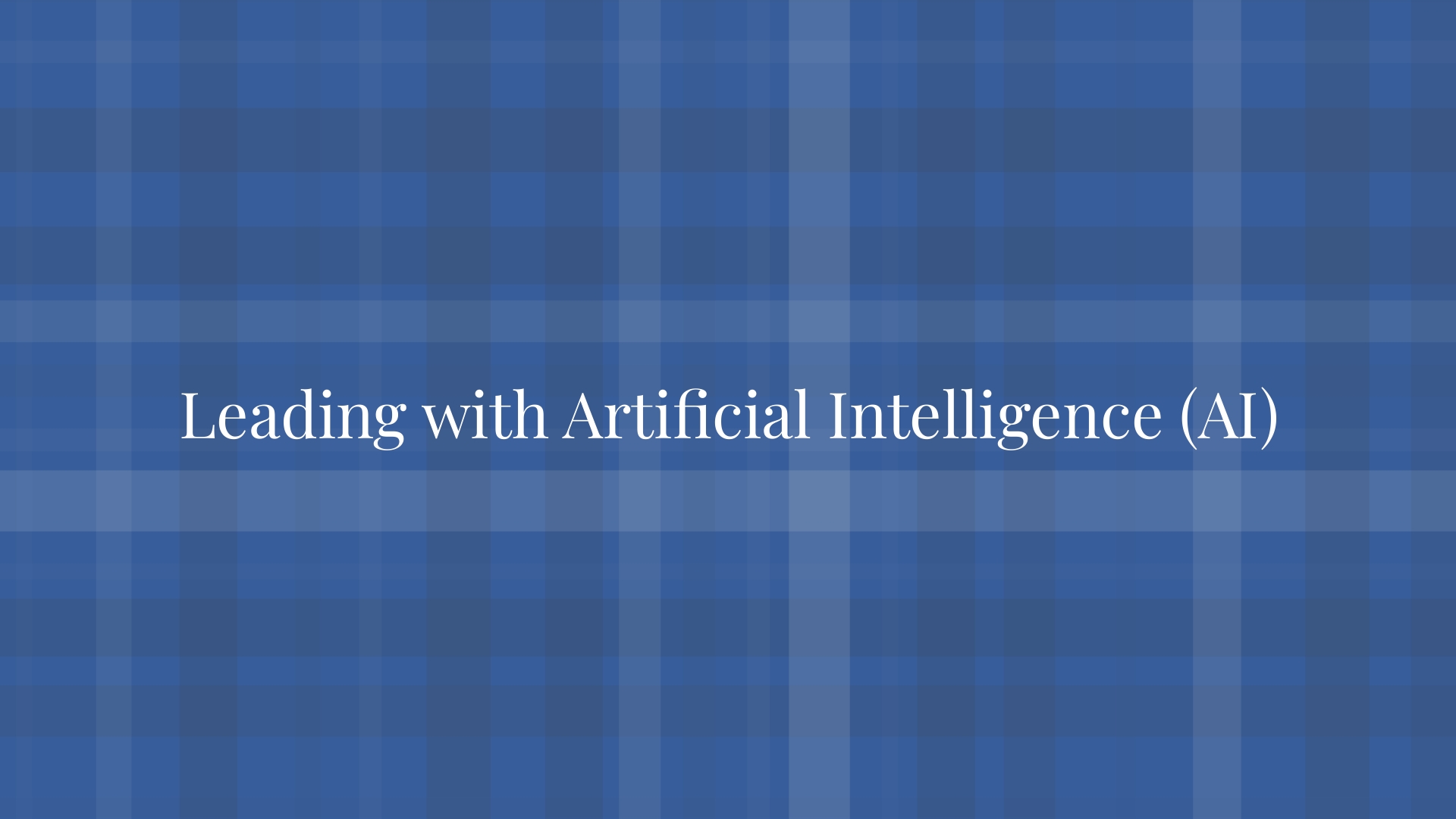Leading With Artificial Intelligence