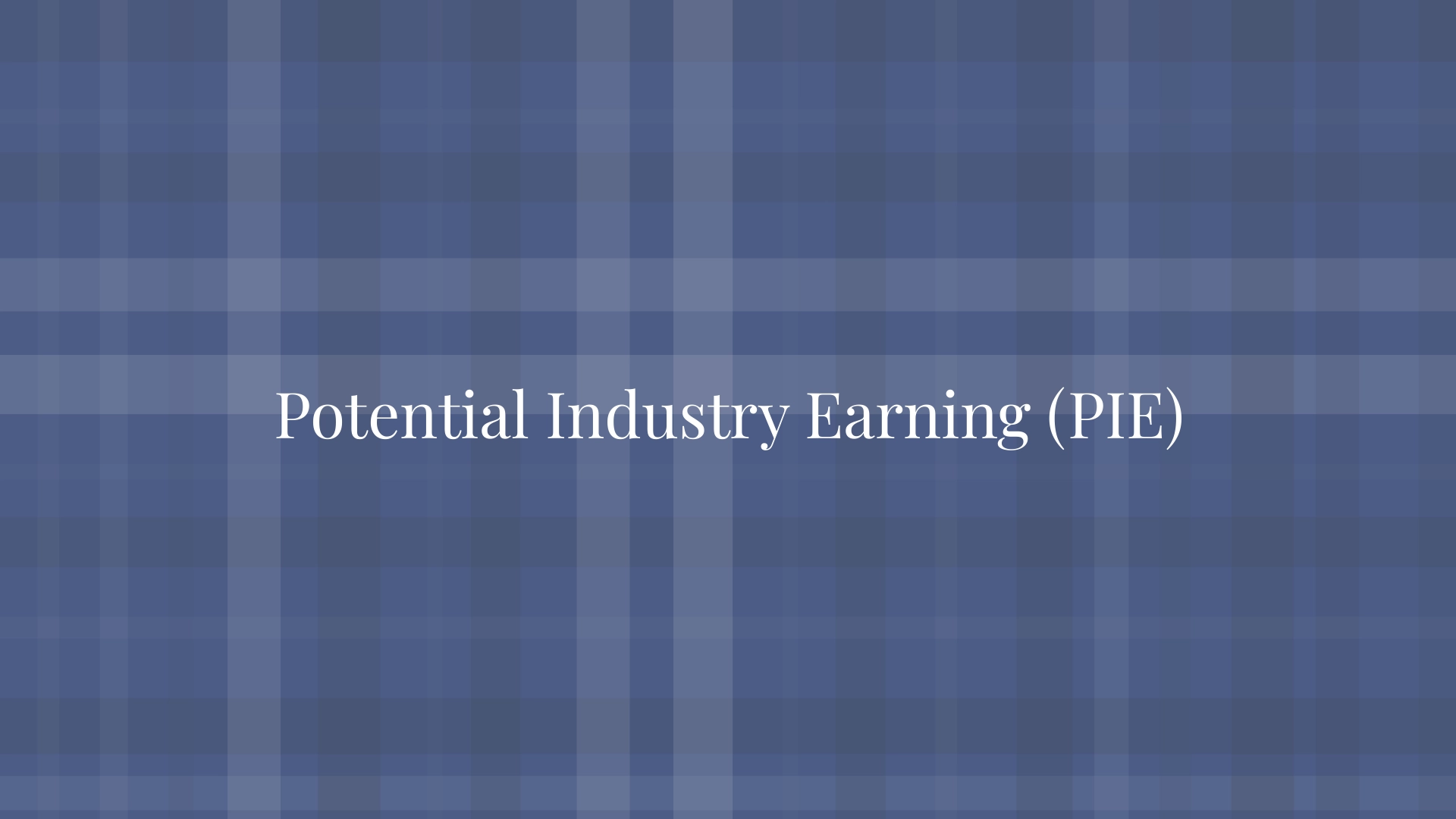 Potential Industry Earning (PIE)