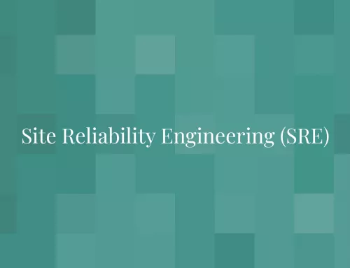 Site Reliability Engineering (SRE)