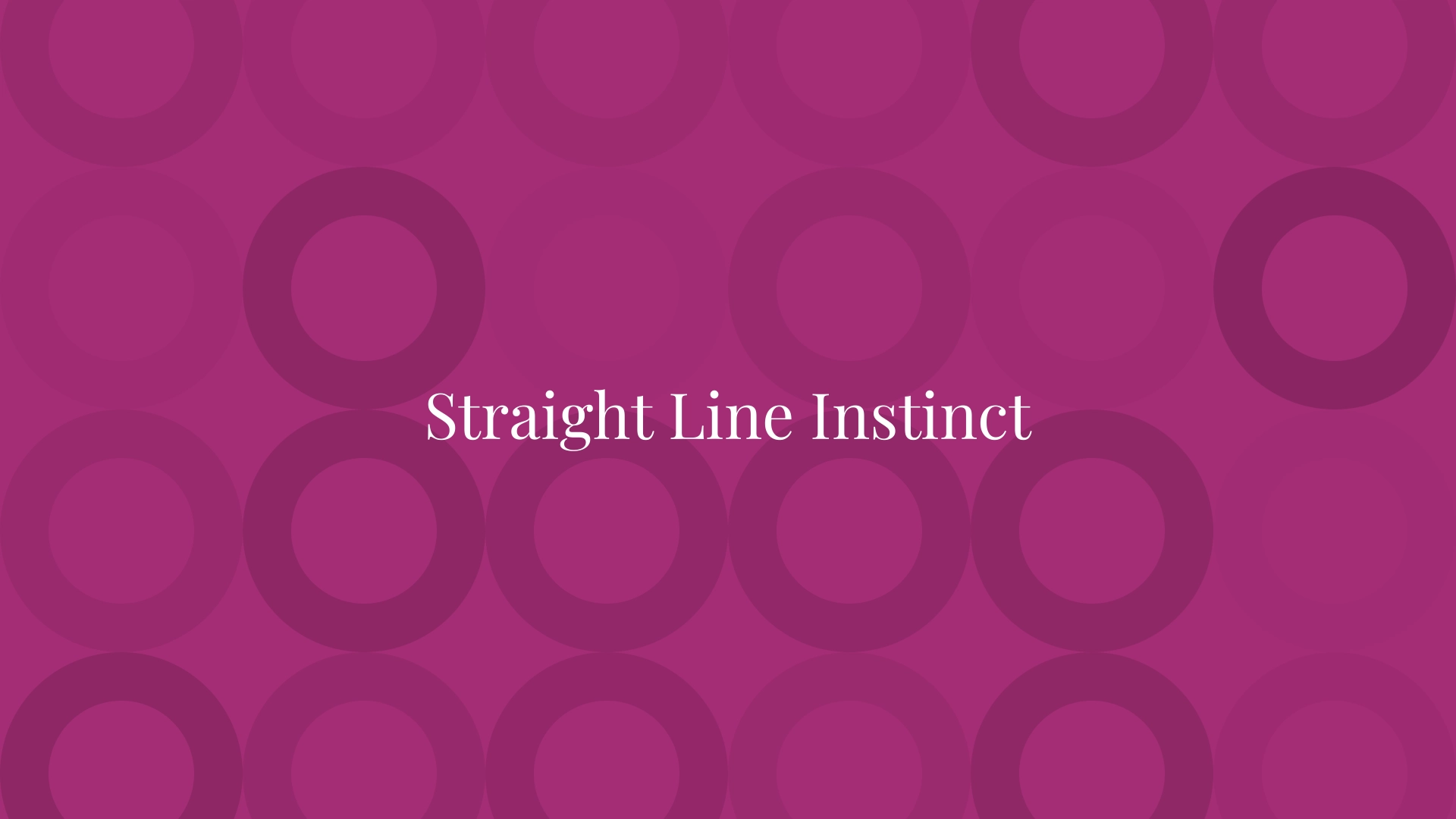 Straight Line Instinct