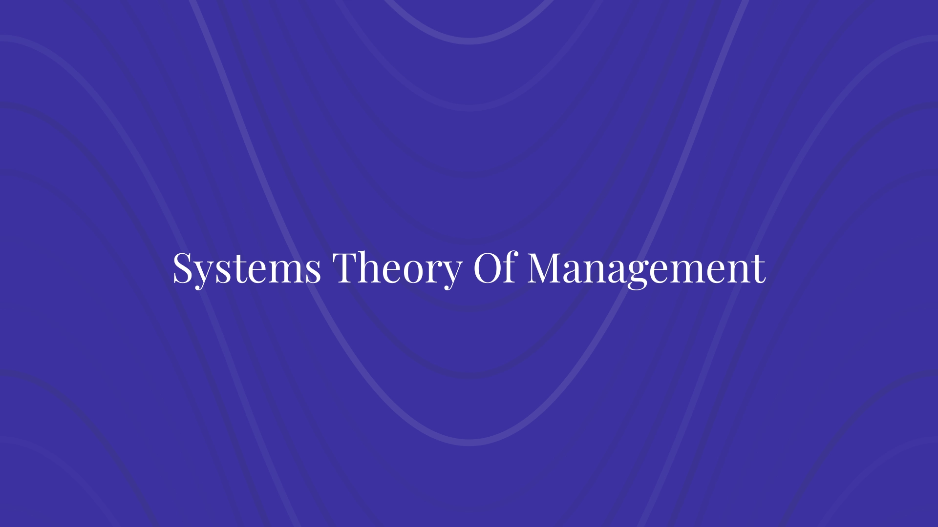 Systems Theory Of Management